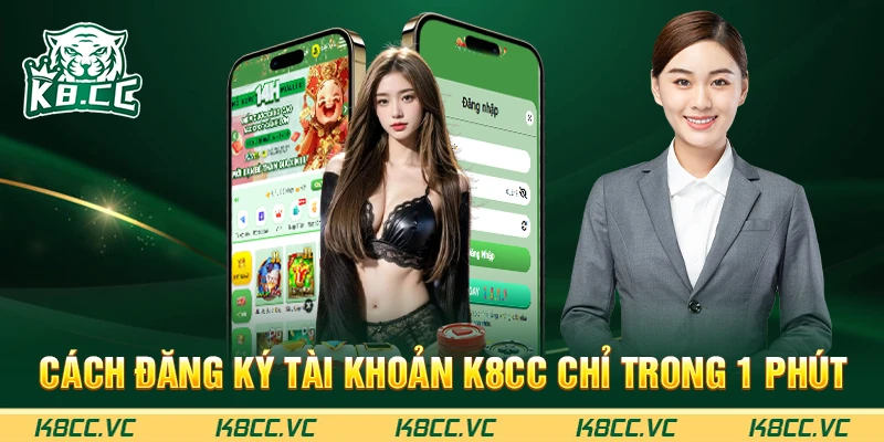 Cách đăng ký tài khoản K8CC chỉ với 1 phút